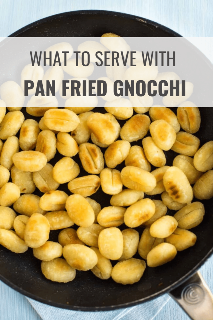What to Serve with Pan Fried Gnocchi