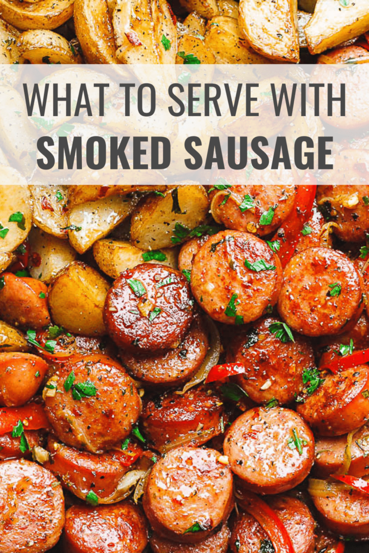 What to Serve with Smoked Sausage (21 Best Side Dishes) Happy Muncher