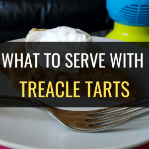 What to Serve with Treacle Tarts