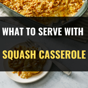 what to serve with squash casserole