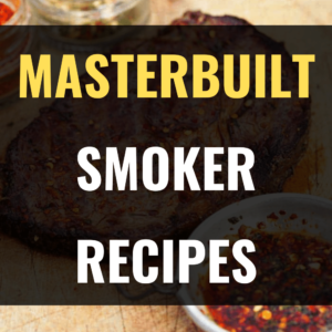 Masterbuilt Smoker Recipes