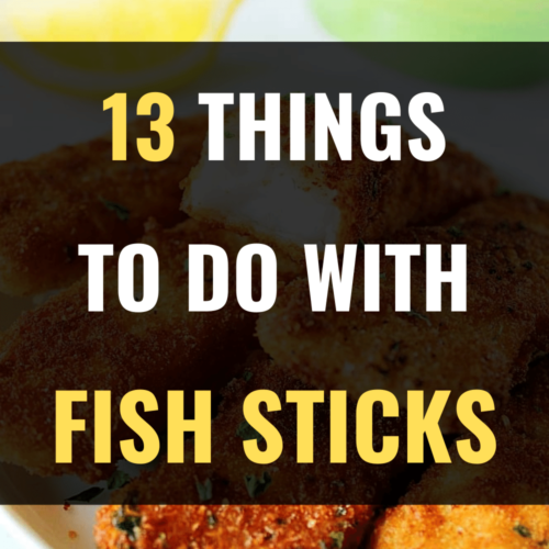What to Do with Fish Sticks? (13 Amazing Recipes) Happy Muncher