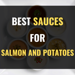 what sauce with salmon and potatoes