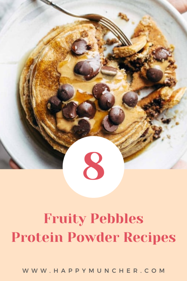 8 Fruity Pebbles Protein Powder Recipes – Happy Muncher