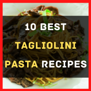 Tagliolini Pasta Recipes