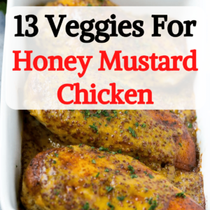 What Vegetables Go Well with Honey Mustard Chicken