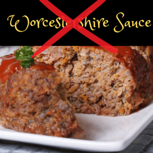A Recipe For Meatloaf without Worcestershire Sauce