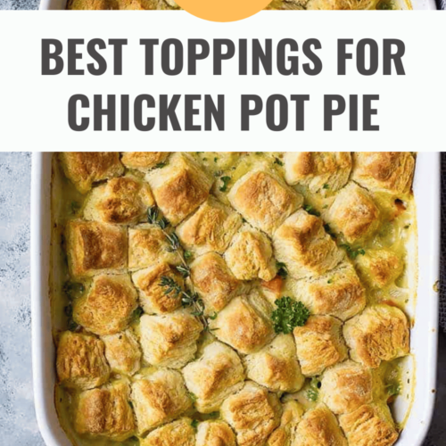 Chicken Pot Pie Toppings