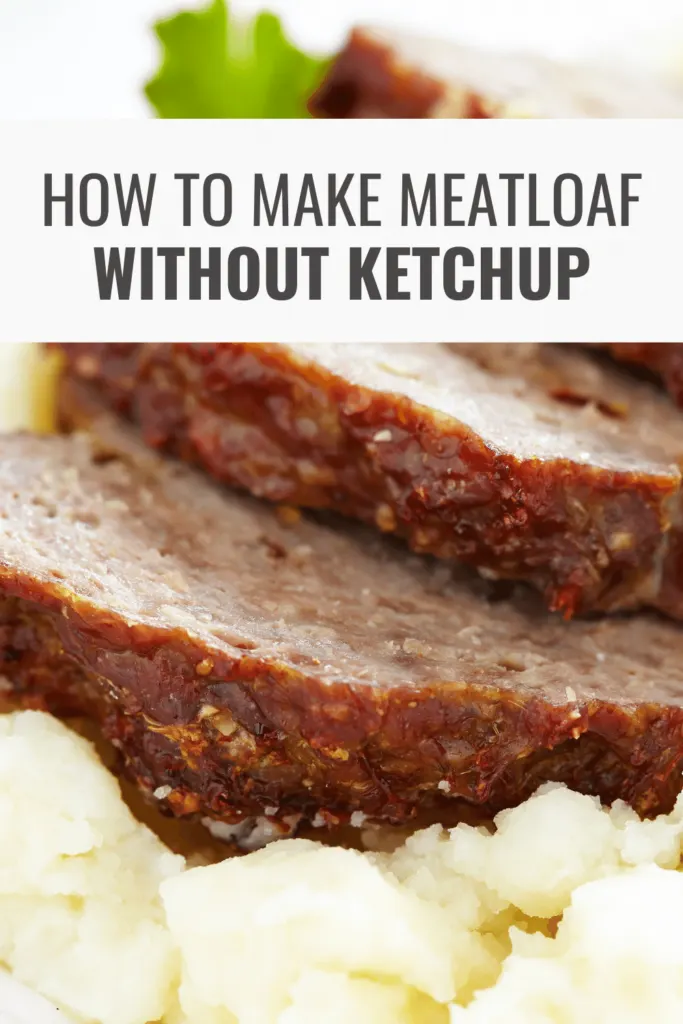 How to Make Meatloaf without Ketchup