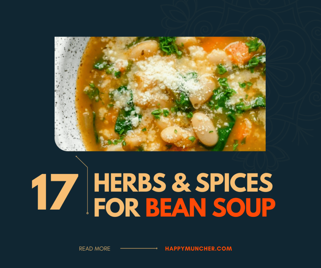 17 Best Herbs and Spices for Bean Soup Happy Muncher