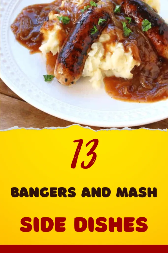 What To Serve With Bangers and Mash