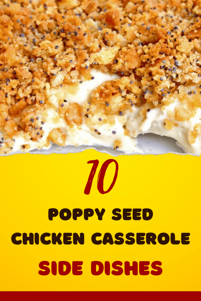 What To Serve With Poppy Seed Chicken Casserole