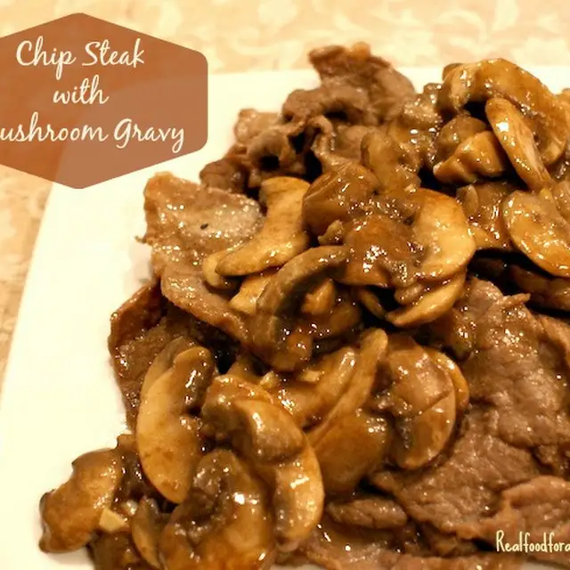 Chip Steak with Mushroom Gravy (Paleo, GAPS, SCD)