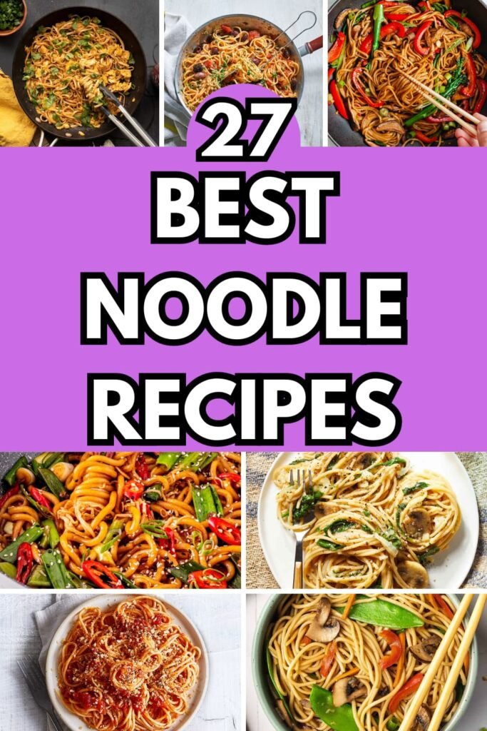 27 Nourishing Noodle Recipes for Comforting and Delightful Meals