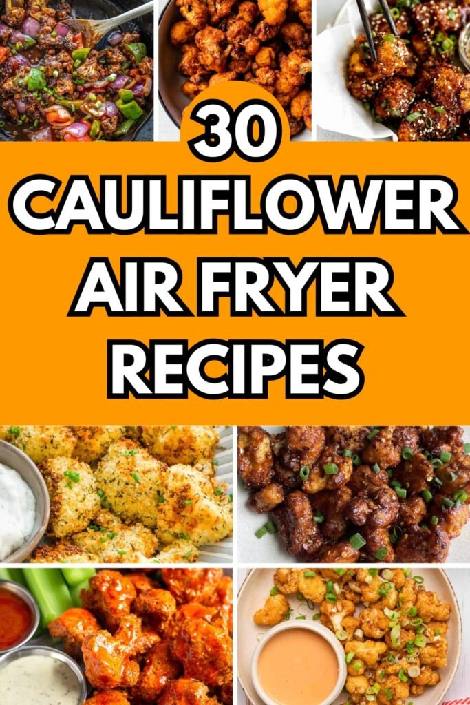 30 Best Cauliflower Air Fryer Recipes for Healthy & Tasty Meals
