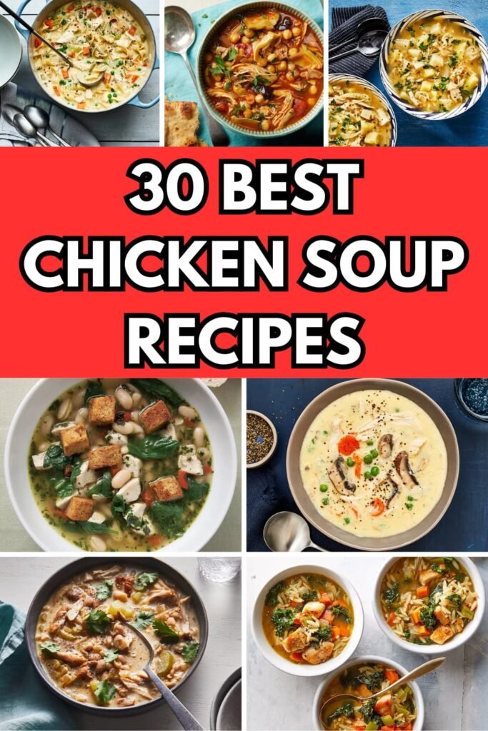 30 Comforting Chicken Soup Recipes to Warm Your Soul