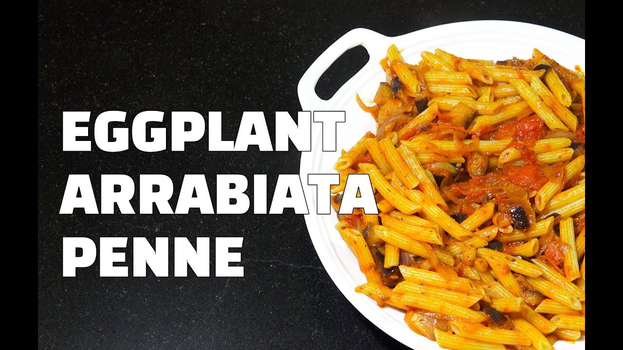 Spicy Tomato Eggplant Penne Arrabbiata
